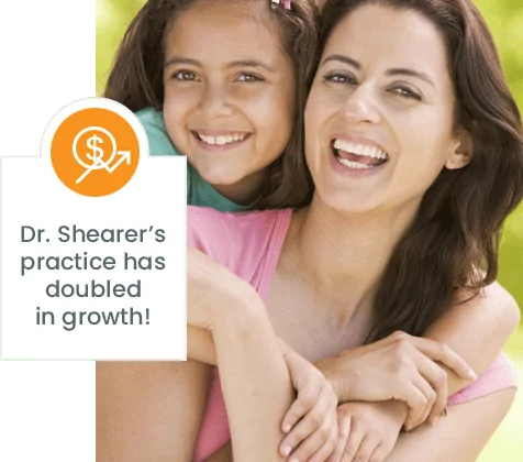 Dr. Shearer’s practice has doubled in growth